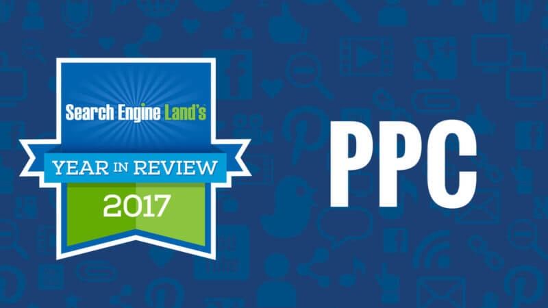 PPC 2017: Epic review of the biggest trends  and  updates in paid search | DeviceDaily.com