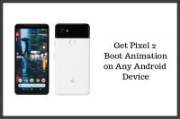 How to Get Pixel 2 Boot Animation on Any Android Device