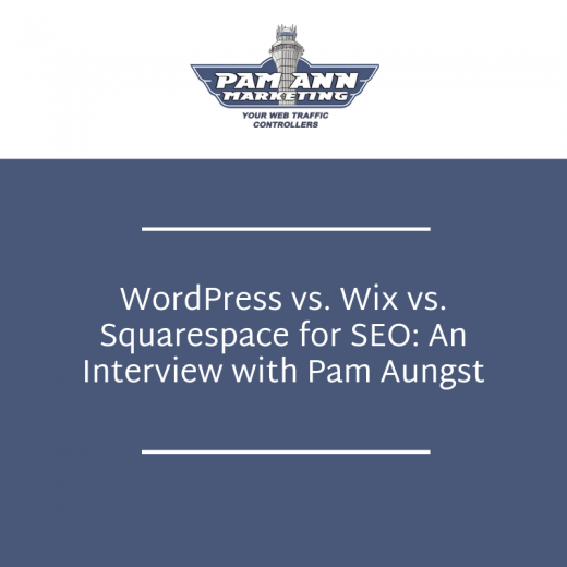 WordPress vs. Wix vs. Squarespace for SEO: An Interview with Pam Aungst