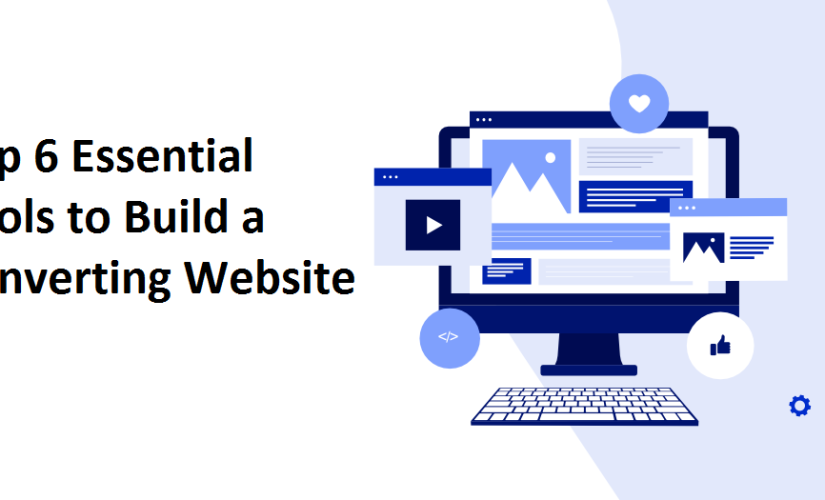 Top 6 Essential Tools to Build a Converting Website | DeviceDaily.com